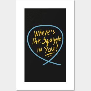 Where’s the squiggle in you (Squiggle collection 2020) Posters and Art